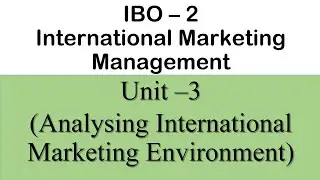 Unit-3 || Analysis International Marketing Environment
