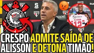 TÉCNICO DO SÃO PAULO CONFIRMA SAÍDA DE ALISSON E FAZ DECLARAÇÃO ABSURDA QUE REVOLTOU TODA A FIEL!