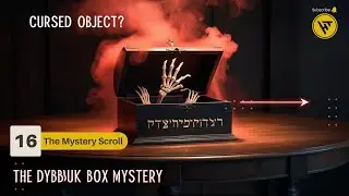 The Dybbuk Box Mystery: Real Curse or Internet Hoax?