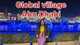 Vlog 25 | Global village tour | Abu Dhabi UAE | khau galli | Dubai | all countries under one roof 🇦🇪