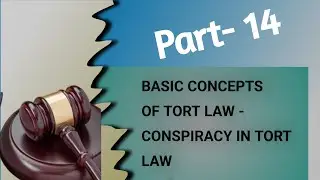 Conspiracy in Tort Law | Tort Law | Basic Concepts of Tort Law | Part 14