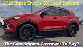 2026 Buick Encore GX Sport Touring : The 2026 Encore GX Is A Sneaky GOOD Crossover!