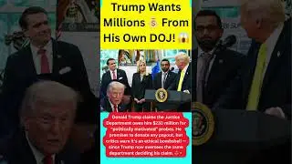 🔥 Trump Wants $230 MILLION From His Own DOJ! 💰😱 | Ethics Shock ⚖️💥