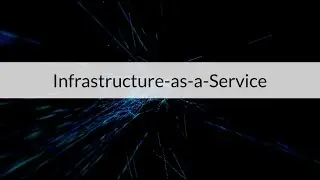 Infrastructure as a Service