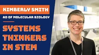 Systems Thinkers in STEM: Kimberly Smith