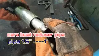cara buat reduser pipa | cara sambung pipa | cara coak pipa