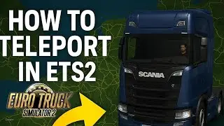 How To Teleport Anywhere in Euro Truck Simulator 2 | ETS2 Fast Travel Tutorial (2025)