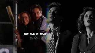 Mulder & Scully | the end is near