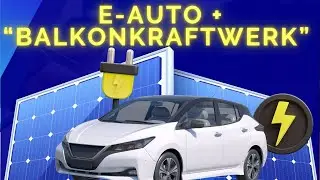Elektroauto mit Balkonkraftwerk / Insel-Solaranlage laden - ohne Einspeisung & Anmeldung?