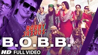 Bobby Jasoos: B.O.B.B Full Video Song | Vidya Balan | Ali Fazal