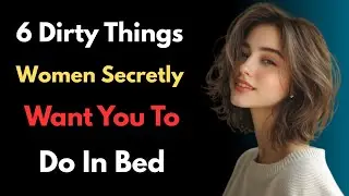 6 Dirty Things Women Secretly Want You to Do in Bed (But Won&rsquo;t Say Out Loud) | Esther Perel