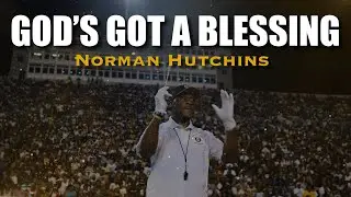 God&rsquo;s Got a Blessing - Norman Hutchins | Alabama State University | 2025 Labor Day Classic BOTB