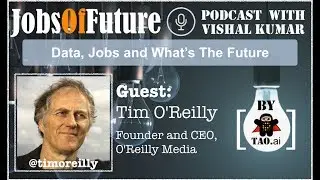 Discussing #Jobs #Data and #WhatsTheFuture with @TimOReilly #JobsOfFuture #Podcast