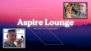 Aspire Lounge at Belfast City Airport