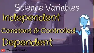 Science Variables Definition | Independent Variable Definition | Constant Variable by Manjari Shukla