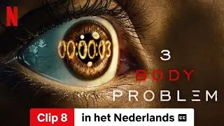 3 Body Problem (Seizoen 1 Clip 8 ondertiteld) | Trailer in het Nederlands | Netflix