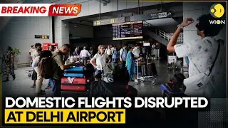 India: Delhi Airport Authority Issues Advisory to Passengers | WION BREAKING