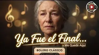 Ya Fue el Final… y Me Quedé Aquí | Bolero Latino Doloroso