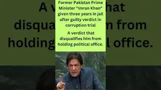 Former Pakistan PM Khan given three years in jail after guilty verdict in corruption trial