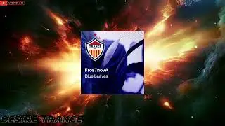 Fros7novA -  Blue Leaves (Extended Mix)[TRANCE FC]