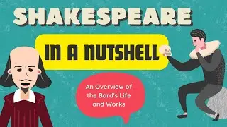 Shakespeare in a Nutshell: An Overview of the Bard's Life and Works