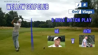 Wellow Golf Club Me vs Anth 6 hole match play