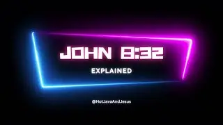 John 8:32 Explained