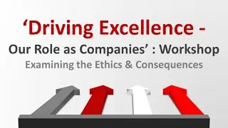 &lsquo;Driving Excellence- the role of companies: examining their responsibilities and ethics'