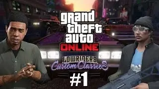 GTA: 5 Online Lowriders | Episode 1 | 