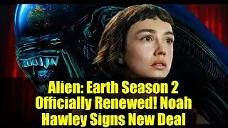 Alien: Earth Season 2 Officially Renewed! Noah Hawley Signs New Deal | FX