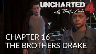Uncharted 4 - Chapter 16: The Brothers Drake