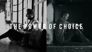 The Power Of Choice - A Motivational Video For Taking Control