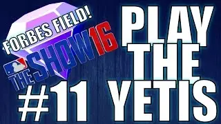 DIAMOND FORBES FIELD! | PLAY THE YETIS EP. 11 | MLB THE SHOW 16 DIAMOND DYNASTY