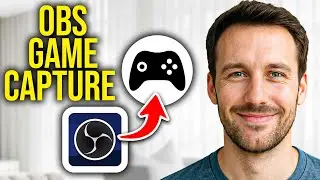 How To Use Game Capture in OBS Studio