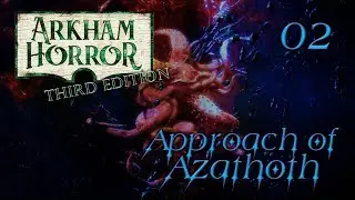 Arkham Horror Third Edition | Approach Of Azathoth | Turn 02: Neighbourhood Watch