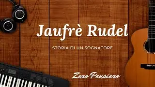 Jaufrè Rudel, innamorato d'amore