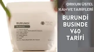 V60 Kahve Reçetesi - Burundi Businde - Orkun Üstel
