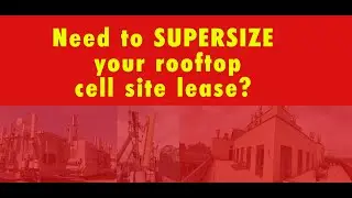 Need to Supersize Your Cell Tower Lease Agreement?