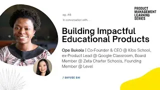 Building Impactful Educational Products with Ope Bukola