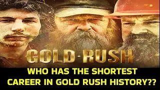 Who Has The Shortest Mining Career In The History Of Gold Rush