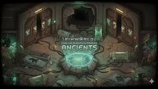 Rimworld | Vanilla Quests Expanded - Ancients | Let's play 55