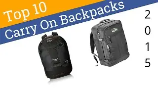 10 Best Carry On Backpacks 2015
