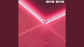 Bye Bye