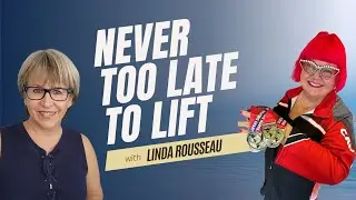 Why Women Over 50 Should Lift Weights | Linda Rousseau, 10x World Record Powerlifter