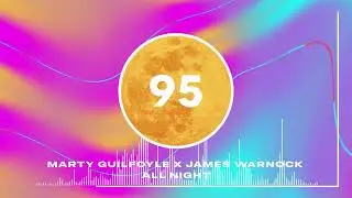 All Night - Marty Guilfoyle x James Warnock (Official Visualiser)