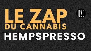 HEMPSPRESSO #020 | LE ZAP DU CANNA