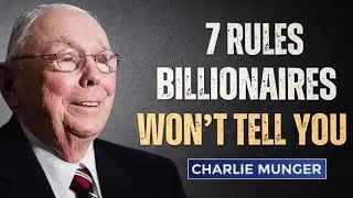 Charlie Munger: The 7 Rules Billionaires Follow but Never Discuss Publicly