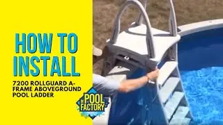 7200 Rollguard A Frame Aboveground Pool Ladder Installation