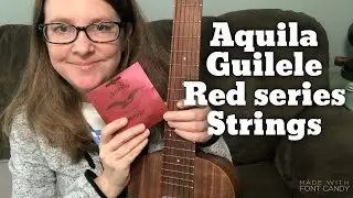 Guitarlele String comparison- Aquila Guilele Red Series 153c review