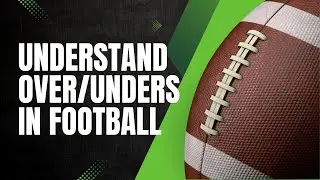 Football Betting 101: How to Win with Over/Under Totals